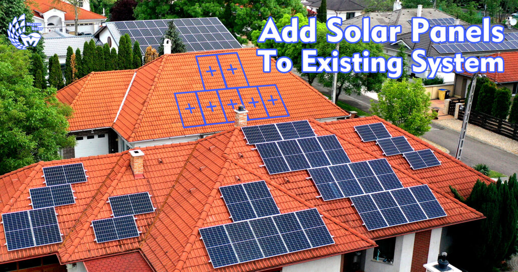 How to Add More Solar Panels to My Existing System